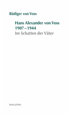 Hans-Alexander von Voss 1907-1944 (eBook, PDF) - Voss, Rüdiger von