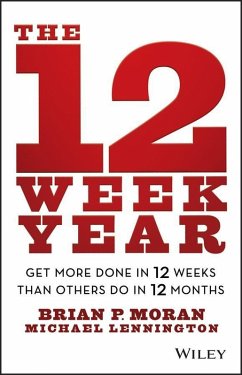 The 12 Week Year (eBook, ePUB) - Moran, Brian P.; Lennington, Michael
