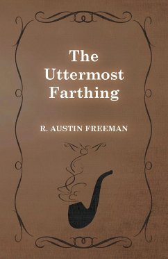 The Uttermost Farthing - Freeman, R. Austin