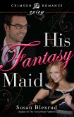 His Fantasy Maid (eBook, ePUB)