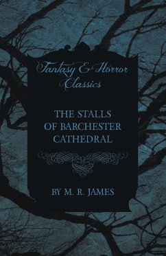 The Stalls of Barchester Cathedral (Fantasy and Horror Classics) - James, M. R.