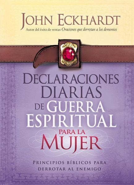 Declaraciones Diarias de Guerra Espiritual Para la Mujer (eBook, ePUB) Declaraciones Diarias de Guerra Espiritual Para la Mujer (eBook, ePUB)