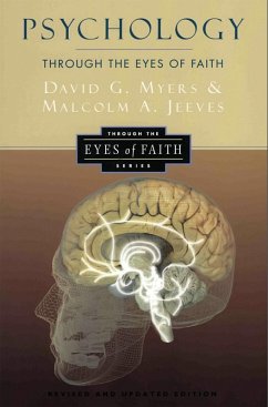 Psychology Through the Eyes of Faith (eBook, ePUB) - Myers, David G.; Jeeves, Malcolm A.; Wolterstorff, Nicholas
