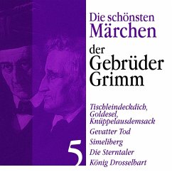 König Drosselbart: Die schönsten Märchen der Gebrüder Grimm 5 (MP3-Download) - Gebrüder Grimm