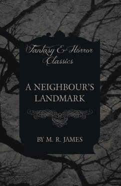 A Neighbour's Landmark (Fantasy and Horror Classics) - James, M. R.