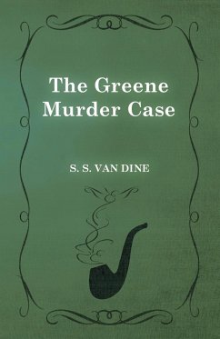 The Greene Murder Case - Dine, S. S. Van