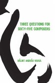 Three Questions for Sixty-Five Composers (eBook, ePUB)