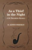 As a Thief in the Night (A Dr Thorndyke Mystery)