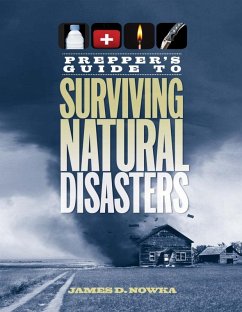 Prepper's Guide to Surviving Natural Disasters (eBook, ePUB) - Nowka, James D.