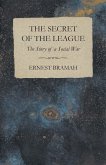 The Secret of the League - The Story of a Social War