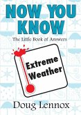 Now You Know Extreme Weather (eBook, ePUB) Now You Know Extreme Weather (eBook, ePUB)