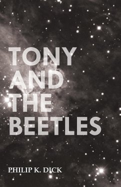 Tony And The Beetles - Dick, Philip K.