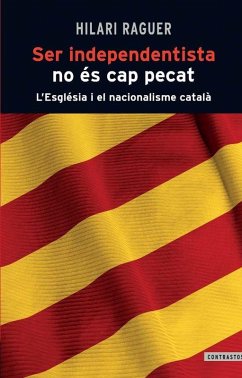 Cover Ser independentista no és cap pecat : L'Església i el nacionalisme català