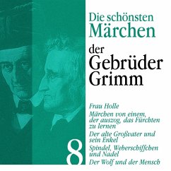 Frau Holle: Die schönsten Märchen der Gebrüder Grimm 8 (MP3-Download) - Gebrüder Grimm
