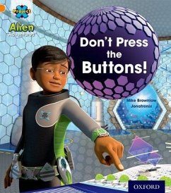Project X: Alien Adventures: Orange: Don't Press the Buttons! - Brownlow, Mike