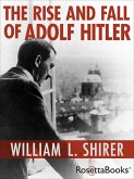 The Rise and Fall of Adolf Hitler (eBook, ePUB)
