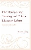 John Dewey, Liang Shuming, and China's Education Reform (eBook, ePUB) John Dewey, Liang Shuming, and China's Education Reform (eBook, ePUB)
