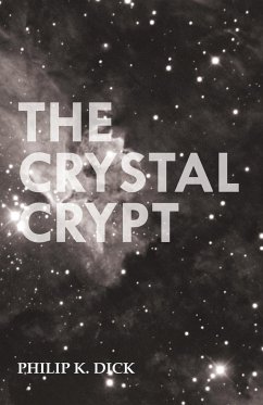 The Crystal Crypt - Dick, Philip K.