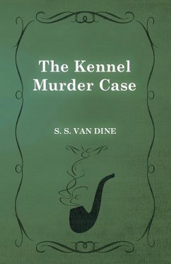 The Kennel Murder Case - Dine, S. S. Van