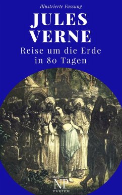 Reise um die Erde in 80 Tagen (eBook, PDF) - Verne, Jules