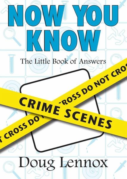 Now You Know Crime Scenes (eBook, ePUB) Now You Know Crime Scenes (eBook, ePUB)