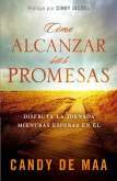 Como Alcanzar Sus Promesas (eBook, ePUB)