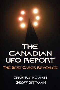 The Canadian UFO Report (eBook, ePUB) - Rutkowski, Chris A.; Dittman, Geoff