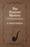 The Penrose Mystery (A Dr Thorndyke Mystery)