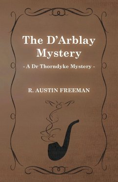 The D'Arblay Mystery (A Dr Thorndyke Mystery) - Freeman, R. Austin