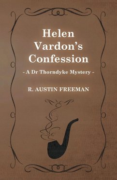 Helen Vardon's Confession (A Dr Thorndyke Mystery) - Freeman, R. Austin