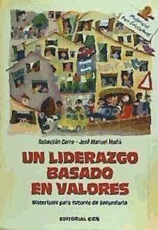 Un liderazgo basado en valores : materiales para tutores de secundaria - Cerro Guerrero, Sebastián; Mañú Noáin, José Manuel