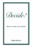 Decide! How to Make any Decision (eBook, ePUB)
