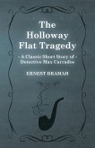 The Holloway Flat Tragedy (A Classic Short Story of Detective Max Carrados)