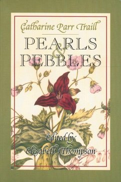 Pearls and Pebbles (eBook, ePUB) - Traill, Catharine Parr