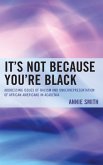 It's Not Because You're Black (eBook, ePUB)