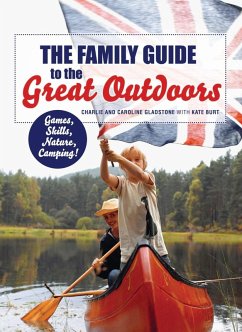 The Family Guide to the Great Outdoors (eBook, ePUB) - Gladstone, Charlie