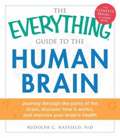 The Everything Guide to the Human Brain (eBook, ePUB) - Hatfield, Rudolph C
