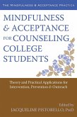 Mindfulness and Acceptance for Counseling College Students (eBook, PDF) Mindfulness and Acceptance for Counseling College Students (eBook, PDF)