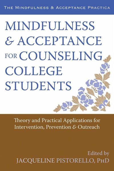 Mindfulness and Acceptance for Counseling College Students (eBook, PDF) Mindfulness and Acceptance for Counseling College Students (eBook, PDF)