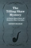 The Tilling Shaw Mystery (A Classic Short Story of Detective Max Carrados)
