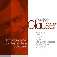 Klassische Kriminalgeschichten mit Wachtmeister Studer und anderen (MP3-Download) - Glauser, Friedrich