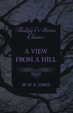 A View From a Hill (Fantasy and Horror Classics) - James, M. R.