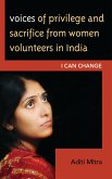 Voices of Privilege and Sacrifice from Women Volunteers in India (eBook, ePUB)