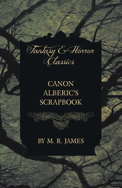 Canon Alberic's Scrapbook (Fantasy and Horror Classics) - James, M. R.