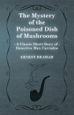 The Mystery of the Poisoned Dish of Mushrooms (A Classic Short Story of Detective Max Carrados)