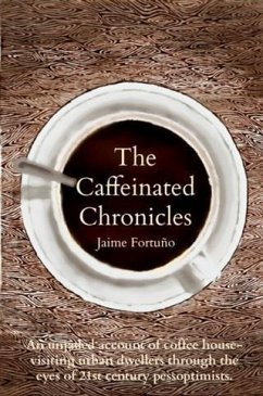 Caffeinated Chronicles (eBook, ePUB) - Fortuno, Jaime