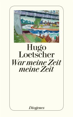 War meine Zeit meine Zeit (eBook, ePUB) - Loetscher, Hugo