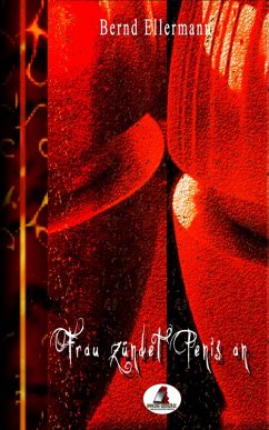 Cover Frau zündet Penis an (eBook, ePUB)