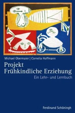 Projekt Frühkindliche Erziehung - Obermaier, Michael;Huber, Cornelia Rosemarie;Hoffmann, Cornelia