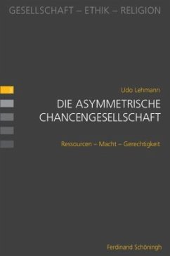 Die asymmetrische Chancengesellschaft - Lehmann, Udo